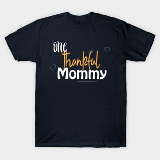 One Thankful Mommy in thanksgiving T-Shirt